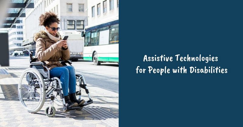 Assistive Technologies for People with Disabilities