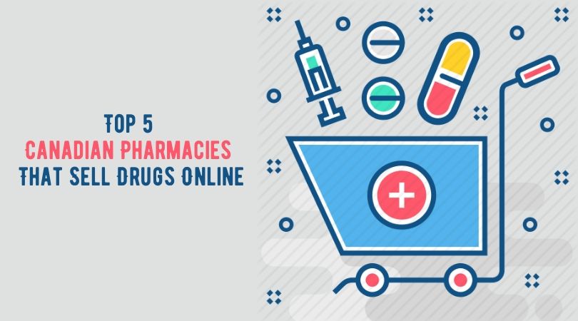 Top 5 Canadian Pharmacies That Sell Drugs Online
